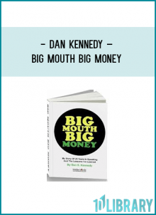 http://tenco.pro/product/dan-kennedy-big-mouth-big-money/
