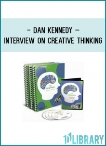 http://tenco.pro/product/dan-kennedy-interview-on-creative-thinking/