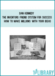 http://tenco.pro/product/dan-kennedy-the-inventors-friend-system-for-success-how-to-make-millions-with-your-ideas/