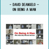 David DeAngeloOn Being A ManDavid DeAngelo talks about being a mature man. 100% inner game.