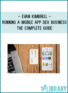 http://tenco.pro/product/evan-kimbrell-running-a-mobile-app-dev-business-the-complete-guide/