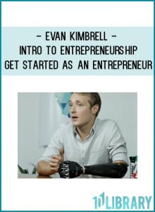 http://tenco.pro/product/evan-kimbrell-intro-to-entrepreneurship-get-started-as-an-entrepreneur/