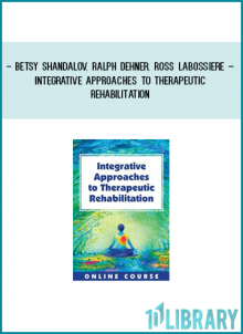 http://tenco.pro/product/betsy-shandalov-ralph-dehner-ross-labossiere-integrative-approaches-to-therapeutic-rehabilitation/