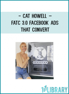 http://tenco.pro/product/cat-howell-fatc-3-0-facebook-ads-that-convert/