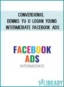 http://tenco.pro/product/conversionxl-dennis-yu-logan-young-intermediate-facebook-ads/