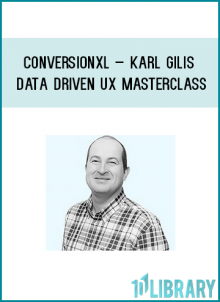 http://tenco.pro/product/conversionxl-karl-gilis-data-driven-ux-masterclass/