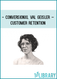 http://tenco.pro/product/conversionxl-val-geisler-customer-retention/