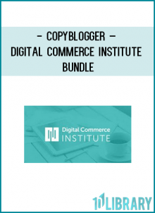 http://tenco.pro/product/copyblogger-digital-commerce-institute-bundle/