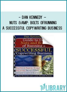 Dan Kennedy – Nuts & Bolts of Running A Successful Copywriting Business at Tenlibrary.com