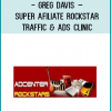 http://tenco.pro/product/greg-davis-super-afiliate-rockstar-traffic-ads-clinic/