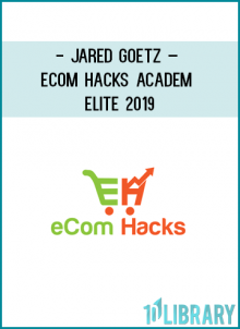 http://tenco.pro/product/jared-goetz-ecom-hacks-academy-elite-2019/