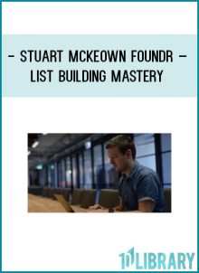 http://tenco.pro/product/stuart-mckeown-foundr-list-building-mastery/