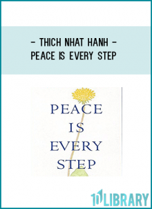 the world as he or she continues to work on sustaining inner peace by turning the "mindless" into the mindful. Peace Is Every Step is a useful, and necessary, addition to any Buddhist studies or self-help reference shelf. -- Midwest Book Review