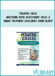 http://tenco.pro/product/pediatric-crisis-mastering-rapid-assessment-skills-unique-treatment-challenges-robin-gilbert/