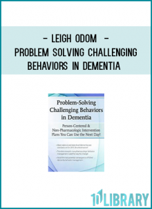 http://tenco.pro/product/problem-solving-challenging-behaviors-in-dementia-person-centered-non-pharmacologic-intervention-plans-you-can-use-the-next-day-leigh-odom/