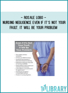 http://tenco.pro/product/nursing-negligence-even-if-its-not-your-fault-it-will-be-your-problem-rosale-lobo/