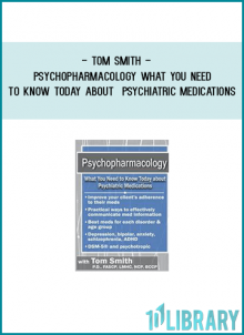 http://tenco.pro/product/psychopharmacology-what-you-need-to-know-today-about-psychiatric-medications-tom-smith/