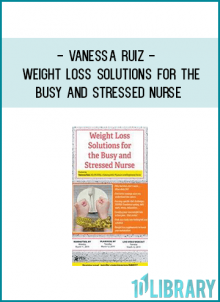 http://tenco.pro/product/weight-loss-solutions-for-the-busy-and-stressed-nurse-vanessa-ruiz/