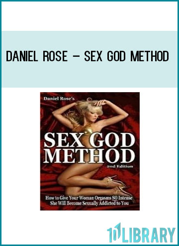 Daniel Rose – Sex God Method at Tenlibrary.com