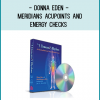 Donna Eden - Meridians - Acupoints and Energy ChecksDonna Eden - Meridians - Acupoints and Energy Checks