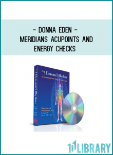 Donna Eden - Meridians - Acupoints and Energy ChecksDonna Eden - Meridians - Acupoints and Energy Checks