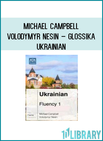 Michael Campbell & Volodymyr Nesin – Glossika Ukrainian at Tenlibrary.com