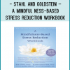 As you work through A Mindfulness-Based Stress Reduction Workbook,