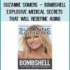 Suzanne Somers – Bombshell Explosive Medical Secrets That Will Redefine Aging at Tenlibrary.com