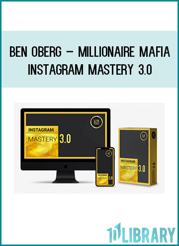 Ben Oberg – Millionaire Mafia Instagram Mastery 3 at Tenlibrary.com