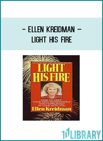 Ellen Kreidman – Light His Fireat Tenlibrary.com