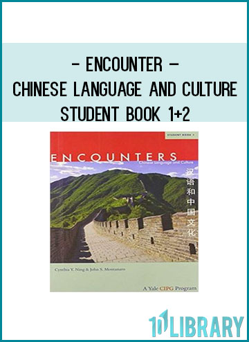 Encounter – Chinese Language and Culture – Student Book 1+2 at Tenlibrary.com