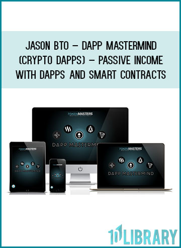 Jason BTO – DApp Mastermind (Crypto DApps) – Passive Income with DApps and SMART Contracts at Tenlibrary.com