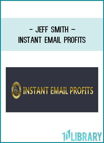 Jeff Smith – Instant Email Profits at Tenlibrary.com