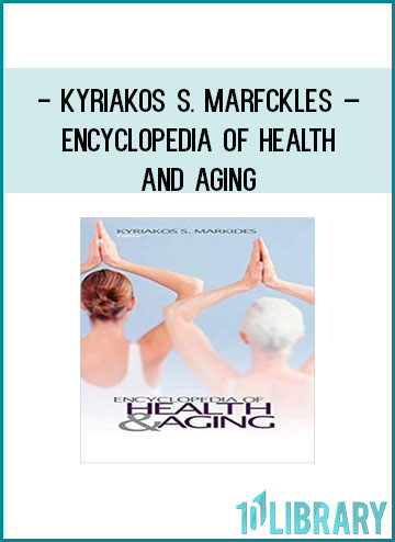 Kyriakos S. Marfckles – Encyclopedia of Health and Aging at Tenlibrary.com