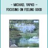 Michael Yapko – Focusing on Feeling Good at Tenlibrary.com
