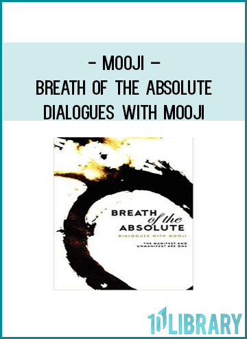 Mooji – Breath of the Absolute – Dialogues with Mooji at Tenlibrary.com