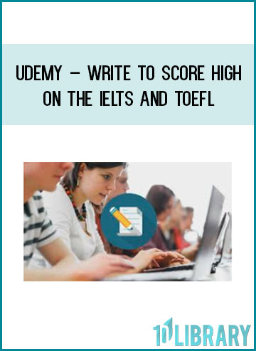 Udemy – Write to Score High on the IELTS and TOEFL at Tenlibrary.com