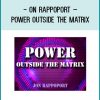 on Rappoport – Power Outside The Matrix at Tenlibrary.com