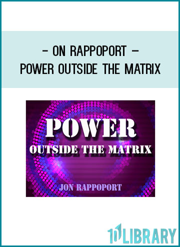 on Rappoport – Power Outside The Matrix at Tenlibrary.com