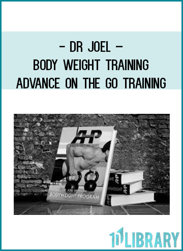 Dr Joel – Body Weight Training – Advance On The Go Training at Tenlibrary.com