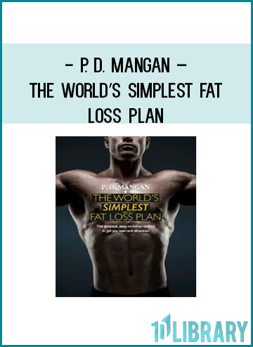 P. D. Mangan – The World’s Simplest Fat Loss Plan at Tenlibrary.com