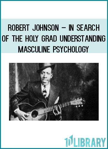 Robert Johnson – In Search of the Holy Grad Understanding Masculine Psychology at Tenlibrary.com