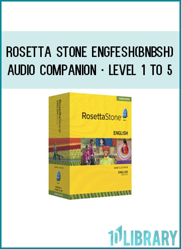 Rosetta Stone Engfesh(Bnbsh) Audio Companion • Level 1 to 5 at Tenlibrary.com