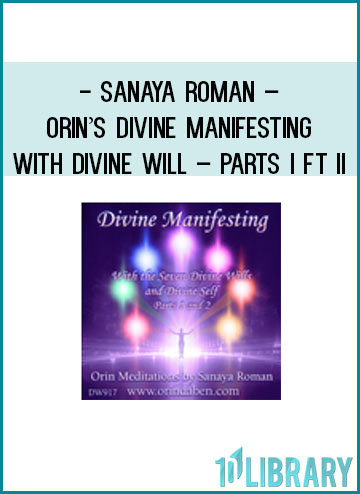 Sanaya Roman – Orin’s Divine Manifesting With Divine Will – Parts I ft II at Tenlibrary.com