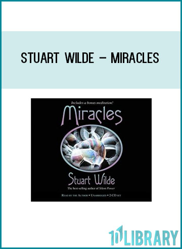 Stuart Wilde – Miracles at Tenlibrary.com
