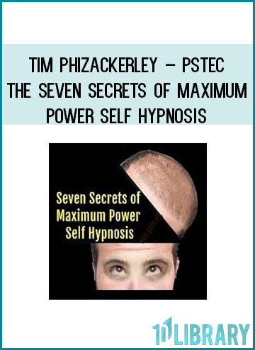 Tim Phizackerley – PSTEC – The Seven Secrets of Maximum Power Self Hypnosis at Tenlibrary.com