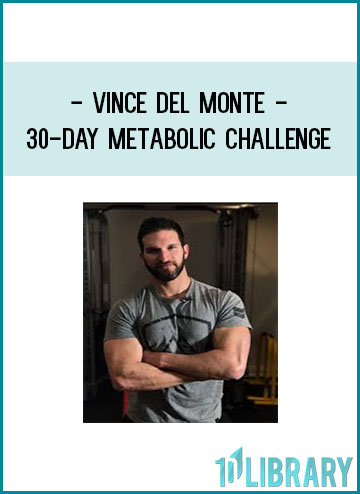 Vince Del Monte - 30-Day Metabolic Challenge at Tenlibrary.com