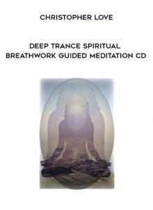 Christopher Love - Deep Trance Spiritual Breathwork Guided Meditation CD by http://tenco.pro