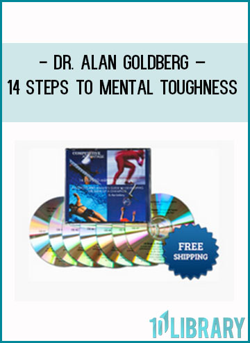 Dr. Alan Goldberg – 14 Steps to Mental Toughness at Tenlibrary.com