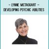 Lynne McTaggart – Developing Psychic Abilities at Tenlibrary.com